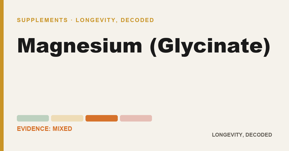 Magnesium (Glycinate), evidence-rated longevity guide